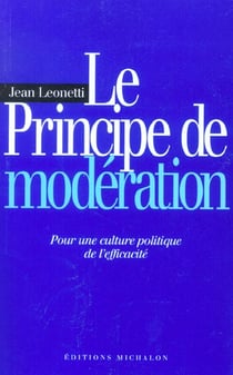 Le principe de modération - pour une culture politique de l'efficacité