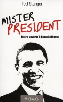 Mister President : Lettre ouverte à Barack Obama