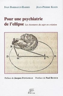 Pour une psychiatrie de l'ellipse - les aventures du sujet en création