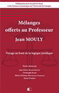 Mélanges offerts au professeur Jean Mouly : voyage au bout de la logique juridique