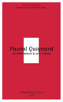 Pascal Quignard - la littérature à son Orient