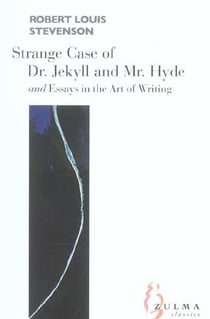 Strange case of dr. jekyll et mr. hyde - essays of the art of writing