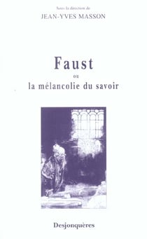 Faust ou la melancolie du savoir