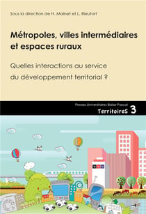 Métropoles, villes intermédiaires et espaces ruraux : Quelles interactions au service du développement territorial ?