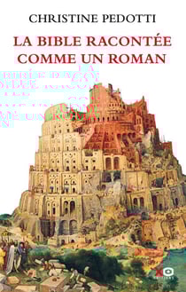 La bible racontée comme un roman Tome 1
