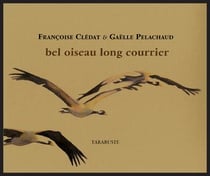Bel oiseau long courrier - francoise cledat / gaelle pelachaud