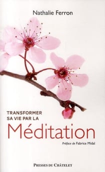 Transformer sa vie par la méditation