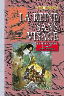 Le rêve Caraïbe Tome 3 - la reine sans visage