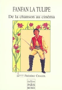 Fanfan la tulipe - de la chanson au cinema