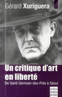Un critique d'art en liberté - de Saint-Germain-des-Prés à Séoul