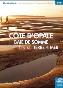 Cote D'Opale - Baie De Somme Entre Terre Et Mer