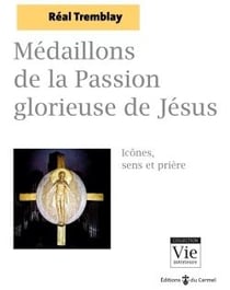 Médaillons de la passion glorieuse de Jésus : icônes, sens et prière