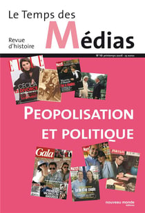 Le temps des médias n.10 : printemps 2008 - peopolisation et politique