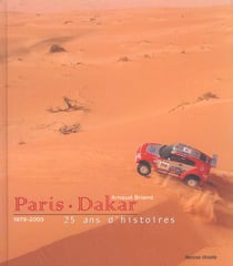 Paris-dakar - vingt cinq ans d'histoires