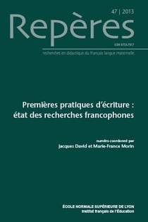 Repères, n° 47/2013 : Premières pratiques d'écriture : état de recherches francophones