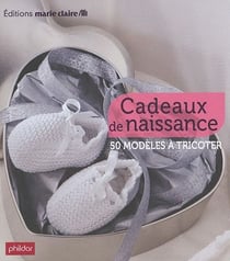 Cadeaux de naissance - 60 modèles à tricoter