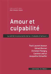 Amour et culpabilté - la vérité inconsciente de "la maladie d'amour"