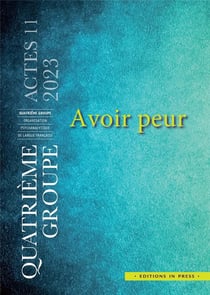 Avoir peur : actes du 4e groupe de psychanalyse