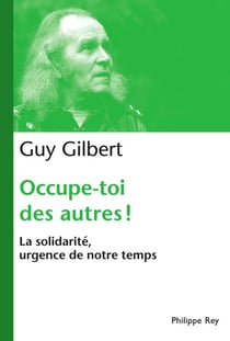 Occupe-toi des autres ! la solidarité, urgence de notre temps
