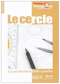 Bibliothèque Tangente Hors-Série Tome 36 : le cercle : la perfection faite courbe