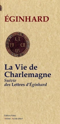 La vie de Charlemagne -  lettres d'Eginhard