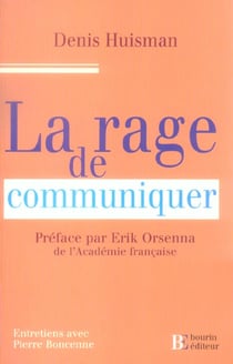 La rage de communiquer entretiens avec pierre boncenne