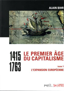 Le premier âge du capitalisme (1415-1763) Tome 1 - l'expansion européenne