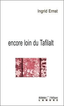 Encore loin du tafilalt - alchimies poetiques