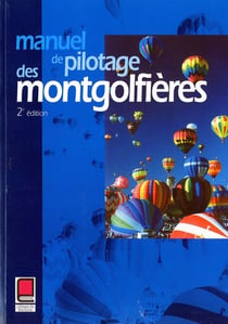 Manuel du pilotage des montgolfières (2e édition)