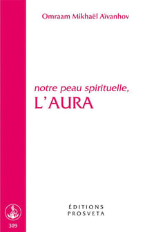 Notre peau spirituelle, l'aura