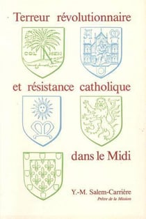 Terreur revolutionnaire et resistance catholique dans le midi