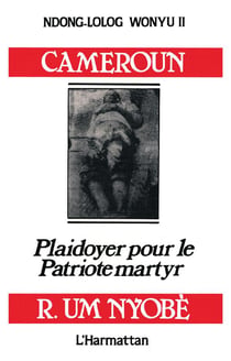 Cameroun - plaidoyer pour le patriote martyr Ruben Um Noybè