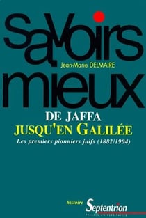 De Jaffa jusqu'en Galilée - les premiers pionniers juifs (1882-1904)