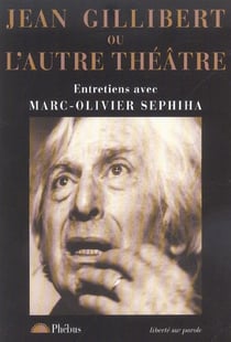 Jean gillibert ou l autre theatre