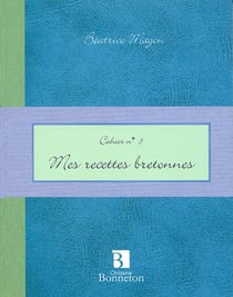 Cah.3 mes recettes bretonnes