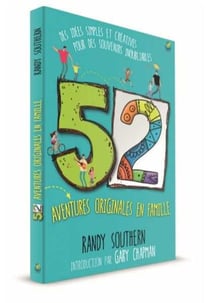 52 aventures originales en famille - des idées simples et créatives pour des souvenirs inoubliables