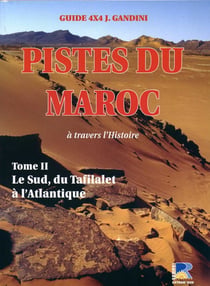Pistes du Maroc Tome 2 - le sud, du Tafilalet à l'Atlantique
