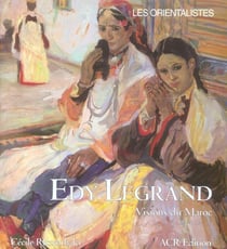 Edy Legrand - visions du Maroc