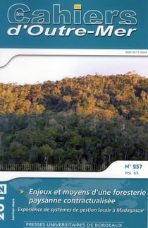 Les Les cahiers d'Outre-Mer, n° 257/janvier-mars 2012 : Enjeux et moyens d'une foresterie paysanne contractualisée. Expérience de systèmes de gestion locale à Madagascar (Partie 1)