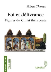 Foi et délivrance - figures du Christ thérapeute