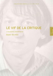 Le vif de la critique Tome 1 - philosophie contemporaine