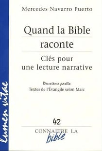REVUE CONNAITRE LA BIBLE n.42 : quand la Bible raconte - clés pour une lecture narrative Tome 2 - textes de l'évangile selon saint Marc