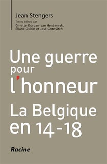 Une guerre pour l'honneur - la Belgique en 14-18