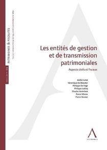 Les entités de gestion et de transmission patrimoniales - aspects civils et fiscaux