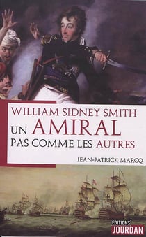 William sydney smith - un amiral pas comme les autres