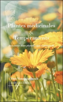 Plantes médicinales & tempéraments - aux sources d'une phytothérapie traditionnelle