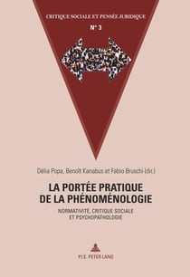 La portée pratique de la phénoménologie : Normativité, critique sociale et psychopathologie