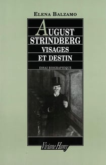 August Strindberg, visages et destin - essai biographique