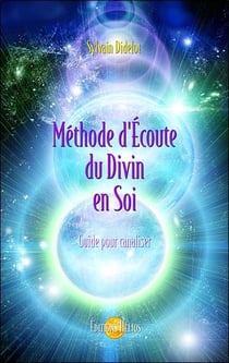 Méthode d'écoute du divin en soi - guide pour canaliser
