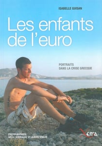 Les Enfants de l'Euro : Portraits dans la Crise Grecque